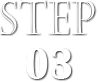 STEP 02
