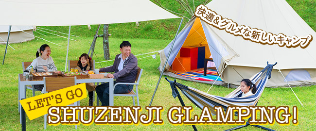 LET'S GO SHUZENJI GLAMPING!